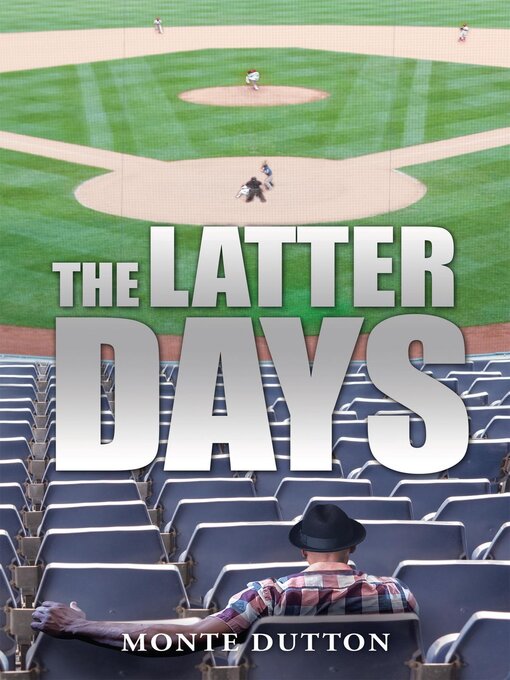 Title details for The Latter Days by Monte Dutton - Available